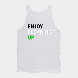 Enjoy cleaning up Tank Top